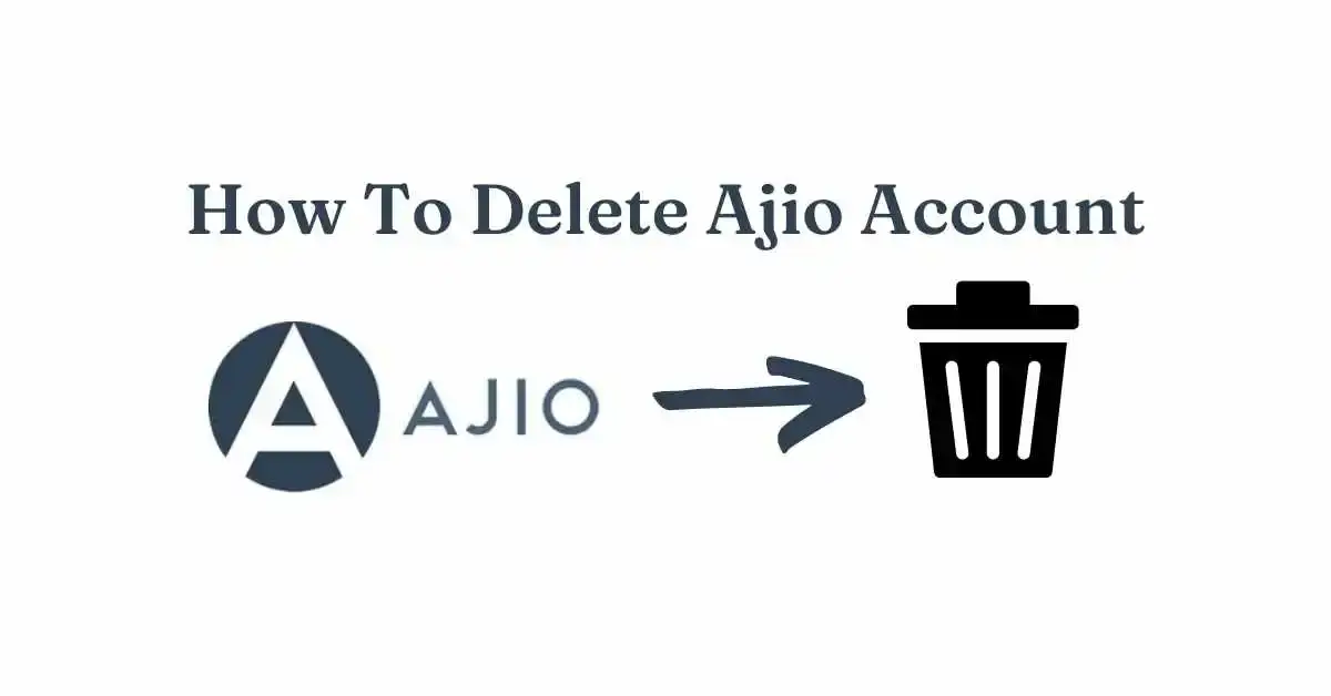How To Delete Ajio Account