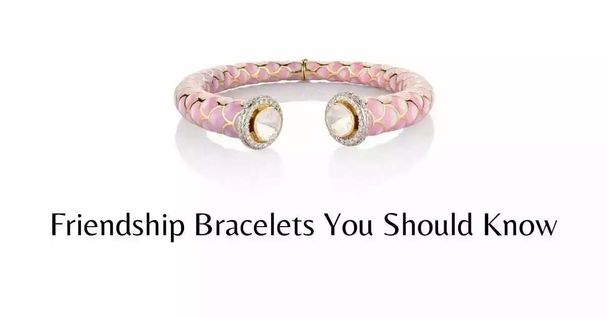 Types of Friendship Bracelets